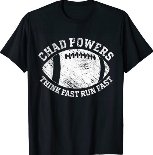 Chad Powers American Football Think Fast Run Fast Gift Shirts