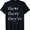 There Their They're English Teacher Funny Grammar Teacher Tee Shirt