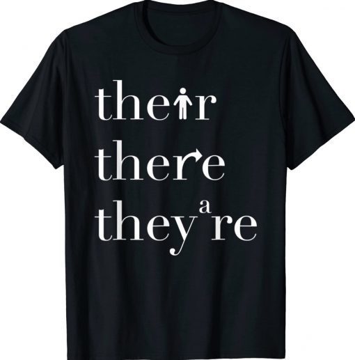 There Their They're English Teacher Funny Grammar Teacher Tee Shirt