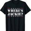 Where's Jackie Jackie Are You Here Unisex TShirt