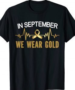 Childhood cancer awareness in september we wear gold tee shirt