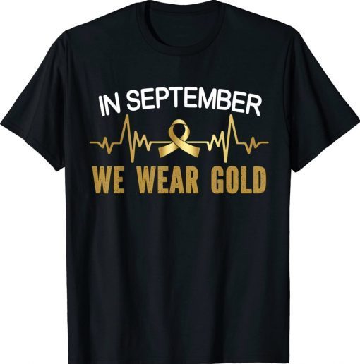 Childhood cancer awareness in september we wear gold tee shirt