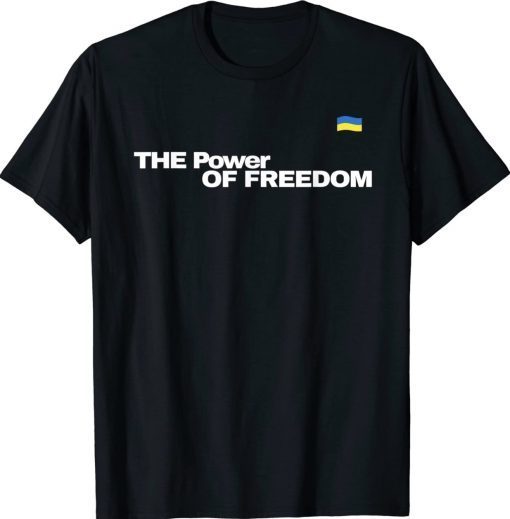 The Power Of Freedom Ukrainian T-Shirt