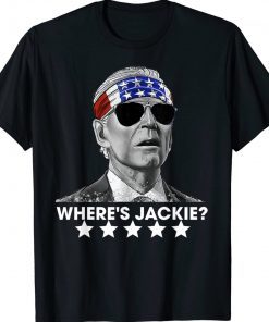 Where's Jackie Anti Joe Biden Gift TShirt