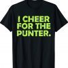 I Cheer For The Punter Gift TShirt
