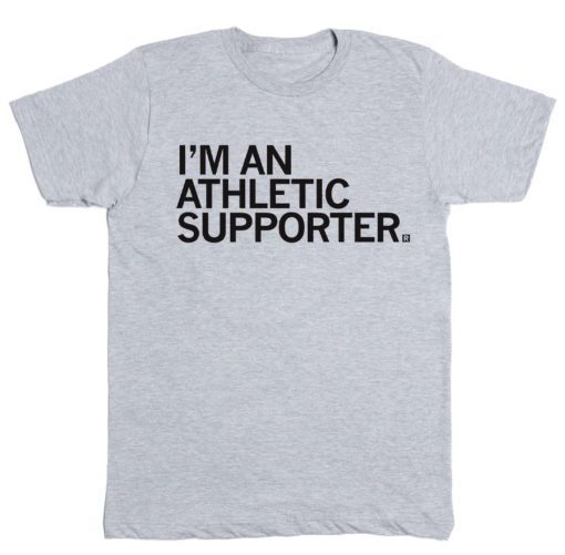 I'm An Athletic Supporter Tee Shirt