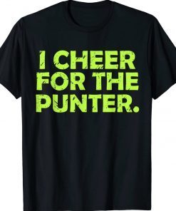 I Cheer For The Punter Gift TShirt