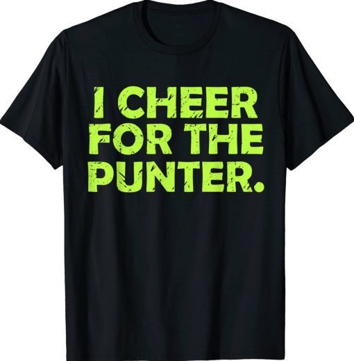 I Cheer For The Punter Gift TShirt