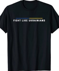 Fight Like Ukrainians 2023 TShirt