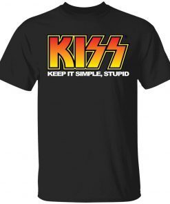 Kiss keep it simple stupid tee shirt