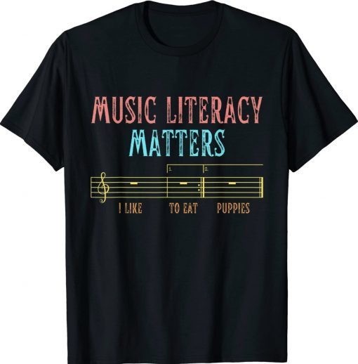 Vintage Music Literacy Matters I Like To Eat Puppies TShirt