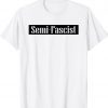 Joe Biden Semi-Fascist T-Shirt