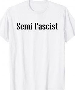 Semi-Fascist Unisex Tee Shirt
