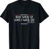 Biden She Was 12 and I Was 30 Unisex T-Shirt