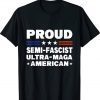 Proud Semi-Fascist Ultra Maga American Vintage TShirt