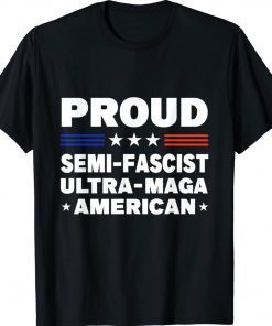 Proud Semi-Fascist Ultra Maga American Vintage TShirt