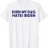 Event My Dog Hates Biden Vintage TShirt