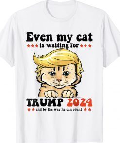 Even My cat Is Waiting Trump 2024 Tee Shirt