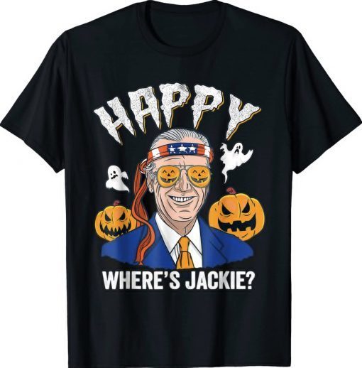 Happy Wheres Jackie Halloween Biden T-Shirt