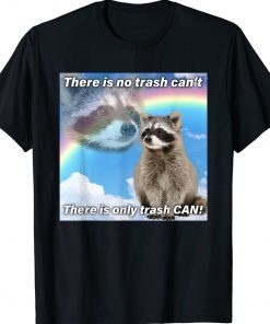 Funny Trash Can Trash Can't Raccoon Garbage T-Shirt