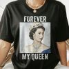 RIP Queen Elizabeth II Forever My Queen Tee Shirt