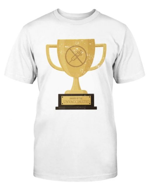 Award of the Unvaccinated 2022 TShirt