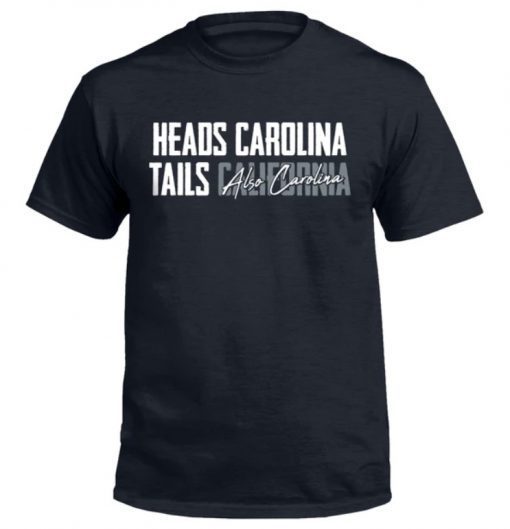 Heads Carolina Tails Also Carolina T-Shirt