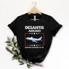 DeSantis Airlines DeSantis Funny T-Shirt