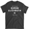 Rest In Peace Queen Elizabeth II 1926 2022 Shirts