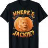 Where's Jackie Pumpkin Halloween Funny TShirt