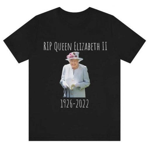 Official RIP Queen Elizabeth II 1926 -2022 Shirts