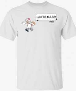 Squirrel spill the tea sis tee shirt