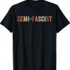 Semi-Fascist Retro Quotes T-Shirt