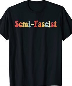 Biden Semi-Fascist Political T-Shirt