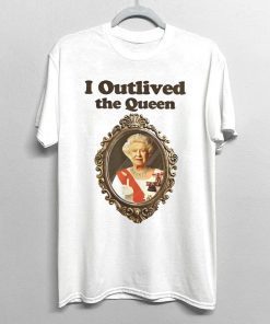 Womens I Outlived The Queen TShirt