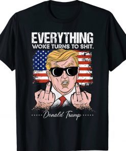 Everything Woke Turns To Shit Trump 2024 Tee Shirt