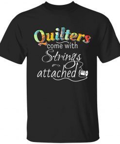 Quilter come with string attached tee shirt