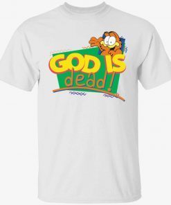 Garfield god is dead classic shirts