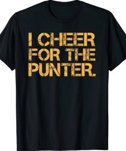 I Cheer For The Punter Funny Gift TShirt