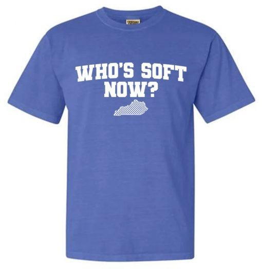 WHO'S SOFT NOW T-SHIRT