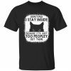 Cat sometimes i stay inside because it’s just too peopley out there tee shirt