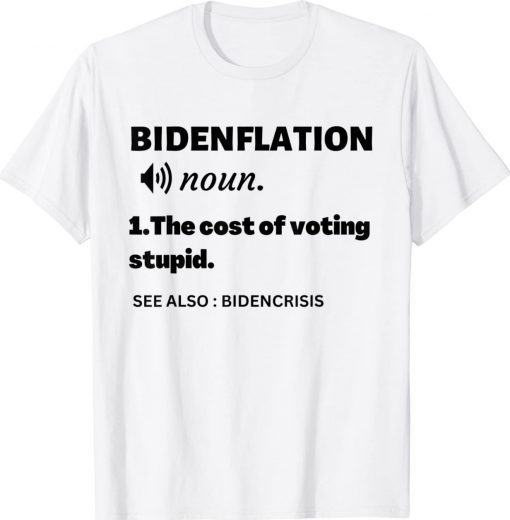 Bidenflation Definition Anti Biden Tee Shirt