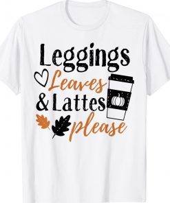 Pumpkin Spice Leggings Leave & Lattes Cute Fall Coffee Season Tee Shirt