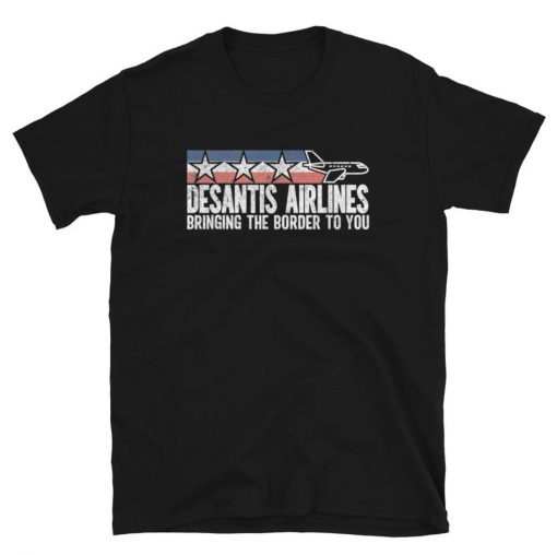 DeSantis Airlines shirt Bringing The Border To You Classic Shirts