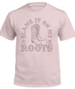 Blame It On My Roots Tee Shirt