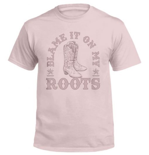 Blame It On My Roots Tee Shirt