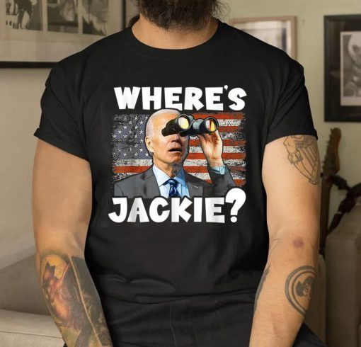 Biden Jackie Are You Here Where's Jackie Funny T-Shirt