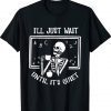 Halloween Teacher I'll Just Wait Until It's Quiet TShirt