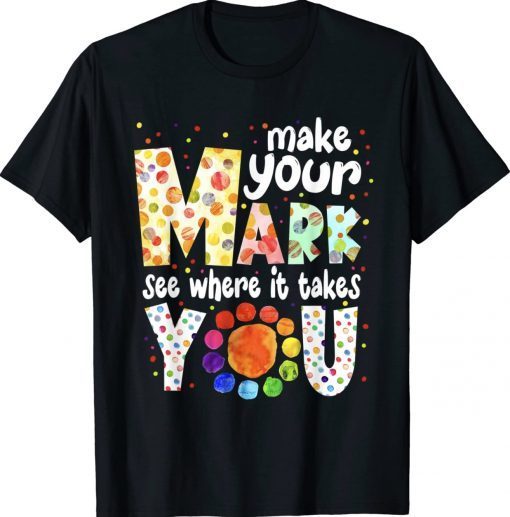 Make Your Mark And See Where It Takes You Dot Day Vintage TShirt