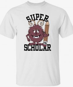 Super scholar tee shirt